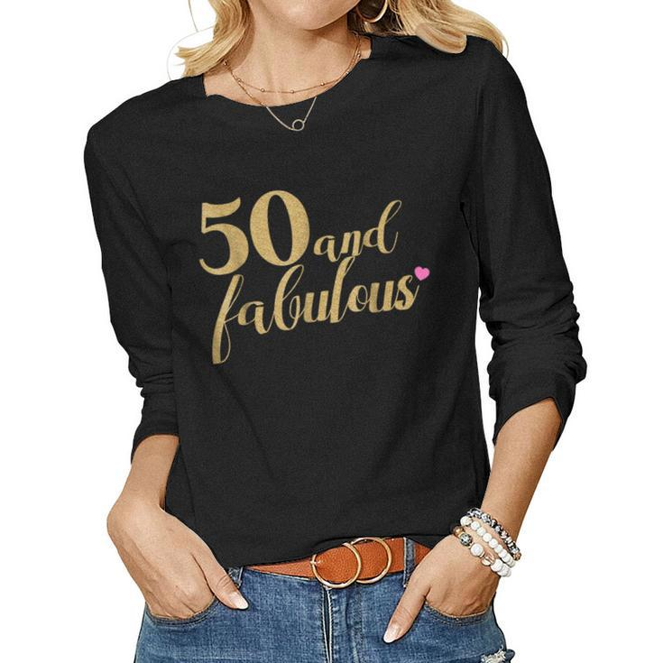 50Th Birthday Women Shirt - 50 And Fabulous Gold And Pink Women Long Sleeve T-shirt