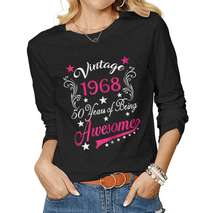 Womens 50Th Birthday Vintage 1968 50 Years Of Awesome Tee Women Long Sleeve T-shirt