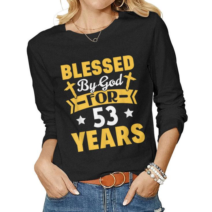 53Rd Birthday Man Woman Blessed By God For 53 Years Women Long Sleeve T-shirt