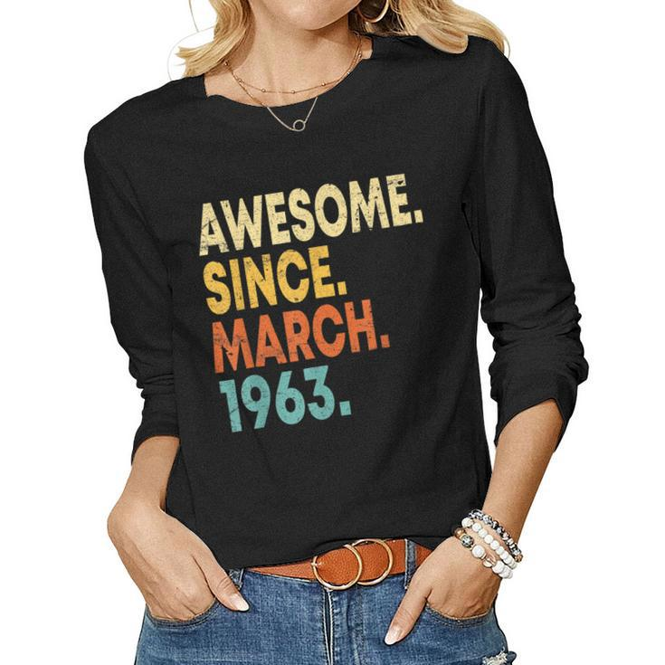 60 Year Old Men Women Awesome Since March 1963 60Th Birthday  Women Graphic Long Sleeve T-shirt