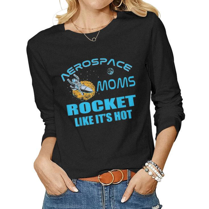 Aerospace Engineer Mom Aeronautics Space Rocket Scientist Women Graphic Long Sleeve T-shirt