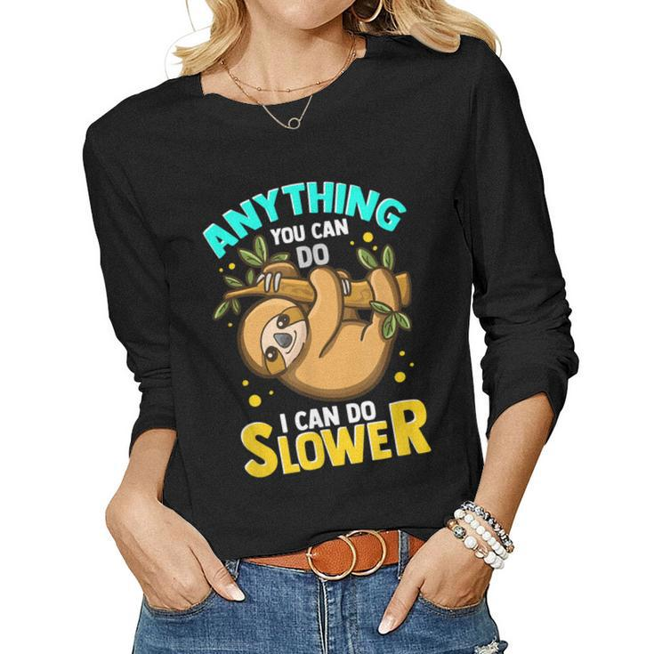 Anything You Can Do I Can Do Slower Lazy Sloth Women Long Sleeve T-shirt