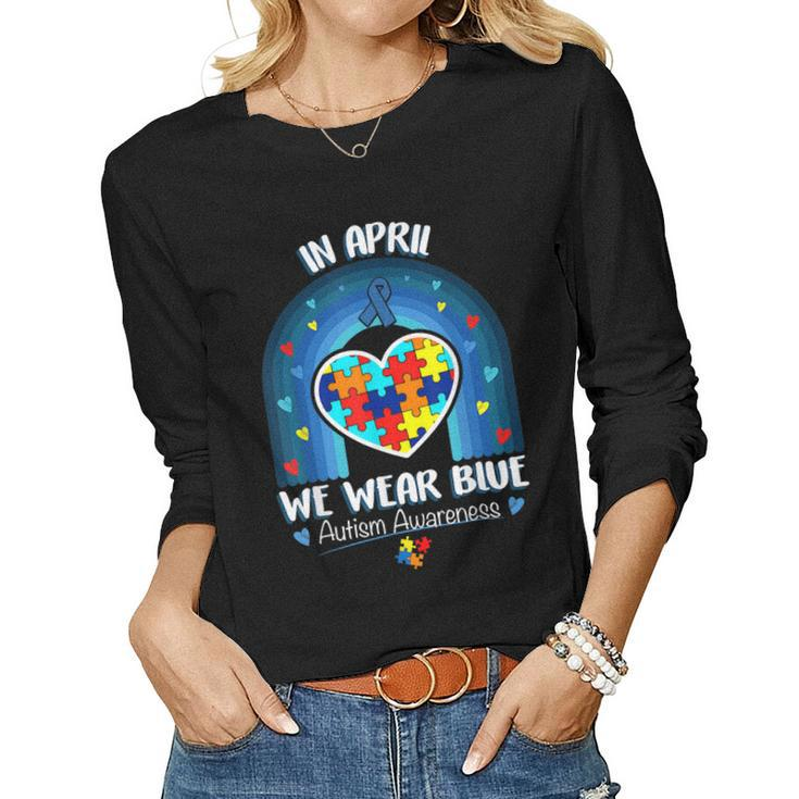 In April We Wear Blue Autism Be Kind Autism Awareness Women Long Sleeve T-shirt