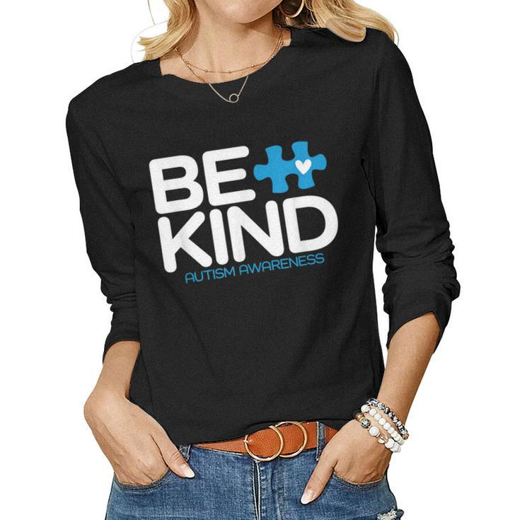 Autism Be Kind Women Men Kids Be Kind Autism Awareness Women Long Sleeve T-shirt