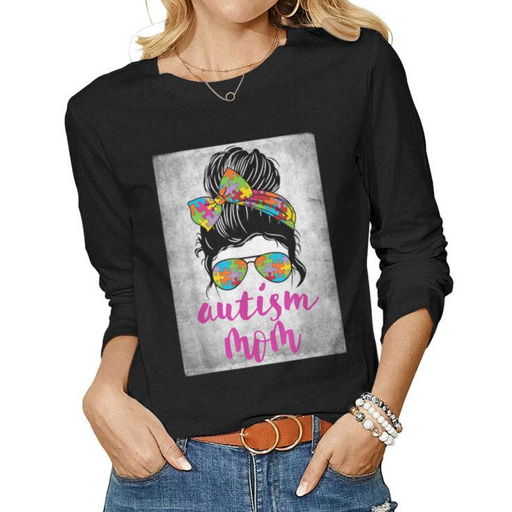 Autism Mom Messy Bun Autism Awareness April Strong Women Women Long Sleeve T-shirt