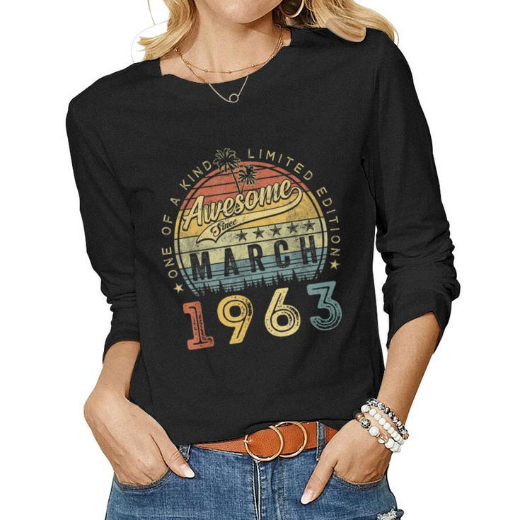 Awesome Since March 1963 60 Years Old 60Th Birthday Women Long Sleeve T-shirt