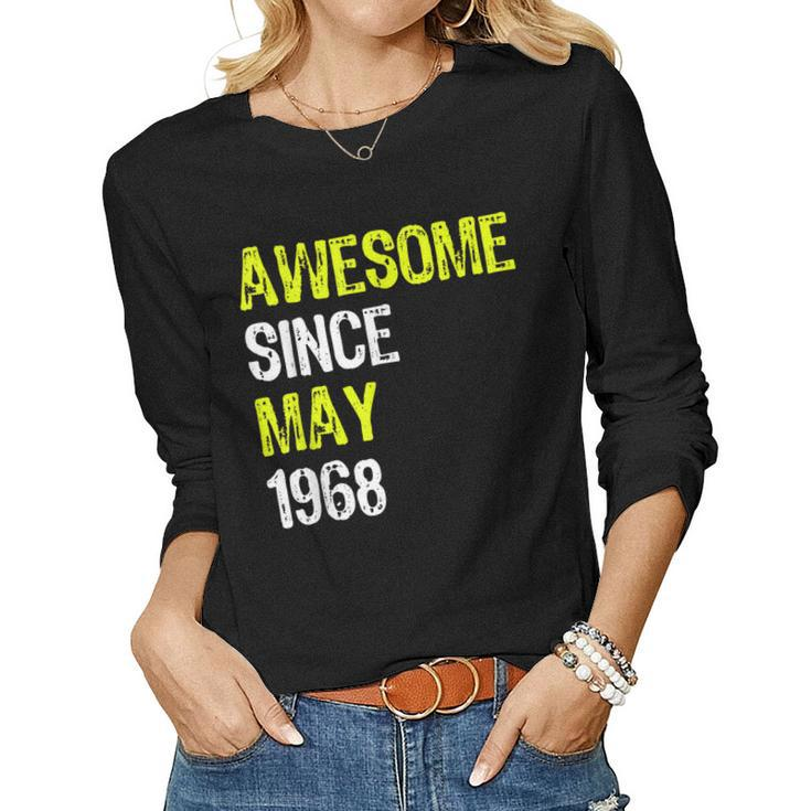 Awesome Since May 1968 50Th Birthday 50 Years Old Women Long Sleeve T-shirt