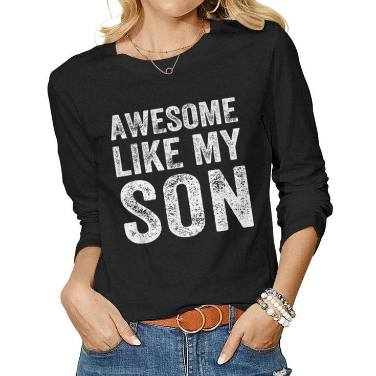 Awesome Like My Son Mom Dad Women Long Sleeve T-shirt