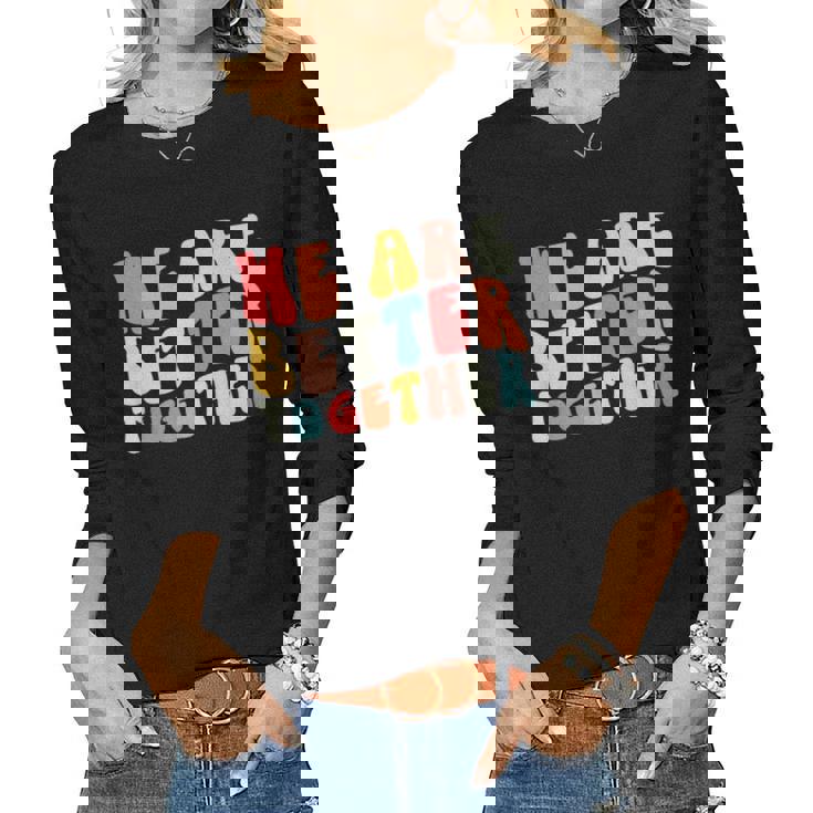 Back To School Teacher Retro Groovy We Are Better Together Women Long Sleeve T-shirt