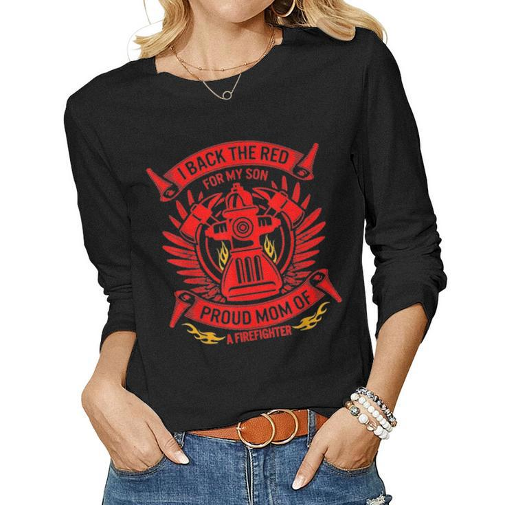 Back The Red For My Son Proud Mom Of Firefighter Mothers Day 3069 Women Graphic Long Sleeve T-shirt