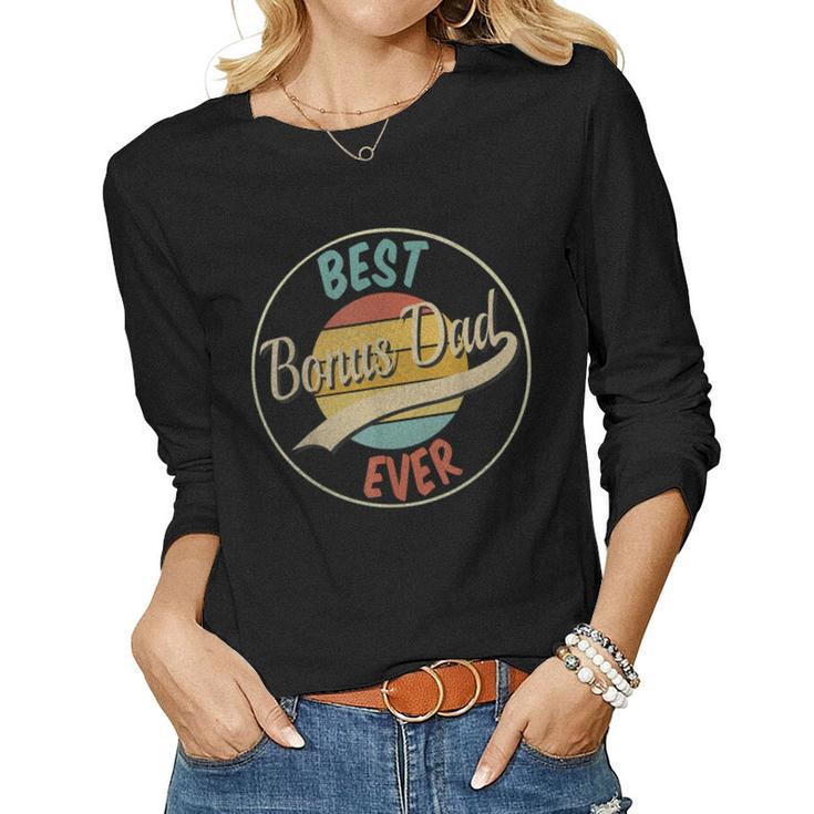 Best Bonus Dad Ever From Daughter For Fathers Day Women Long Sleeve T-shirt