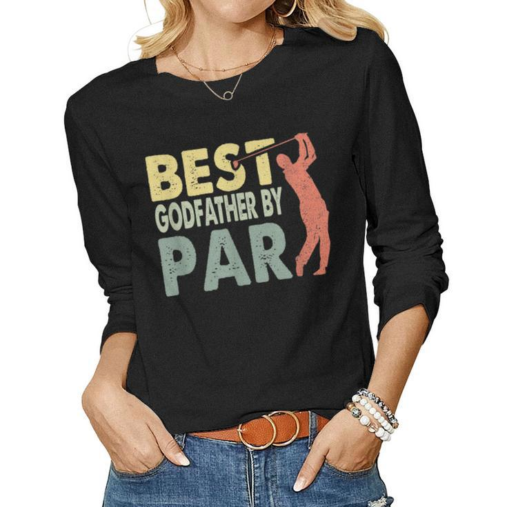 Best Godfather By Par Fathers Day Golf Grandpa Women Long Sleeve T-shirt