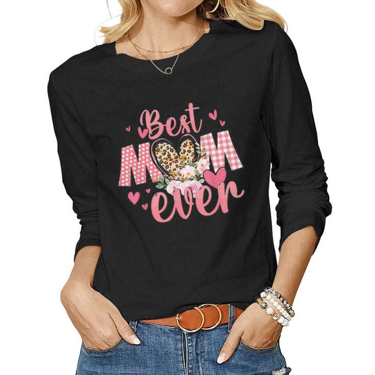 Best Mom Ever From Daughter Son Mom Kids Grandma Women Long Sleeve T-shirt