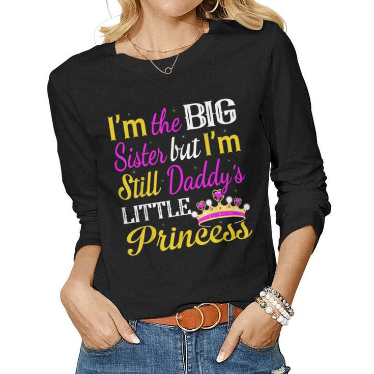 Im The Big Sister Daddy Little Princess 2018 Women Long Sleeve T-shirt