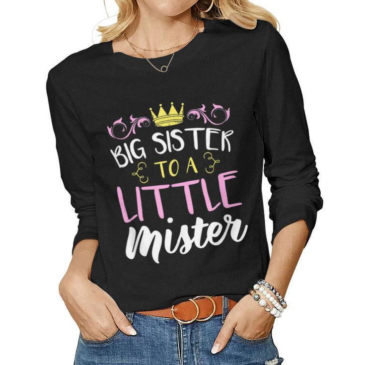 Big Sister To A Little Mister Pregnancy Announcement Women Long Sleeve T-shirt