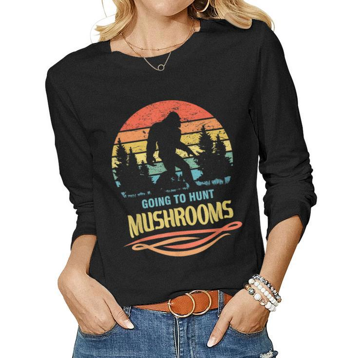 Bigfoot As A Mushroom Hunter Going Mushroom Hunting Women Long Sleeve T-shirt