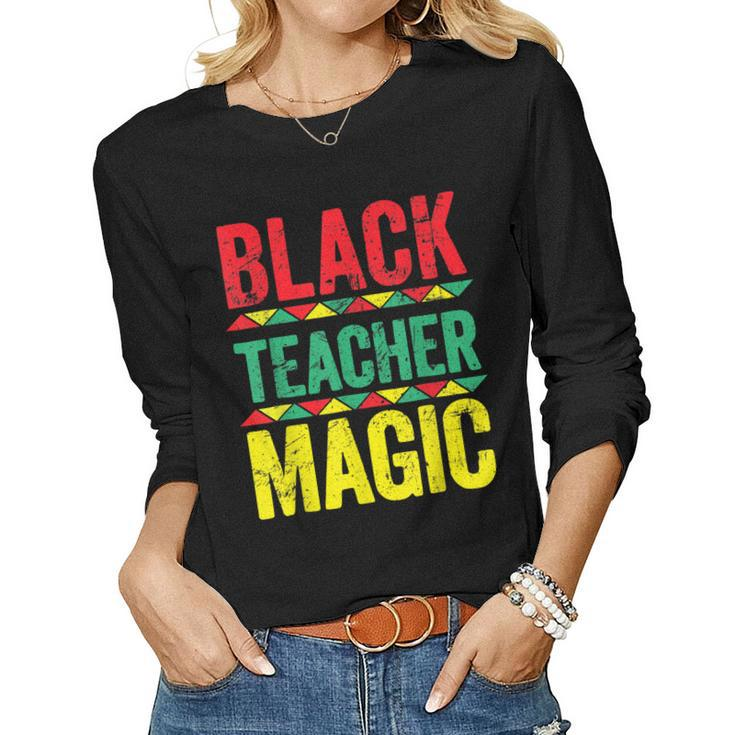 Black Teacher Magic Teacher Black History Month V4 Women Graphic Long Sleeve T-shirt