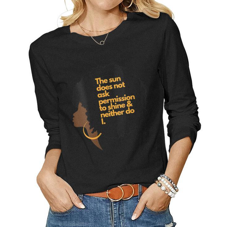 Womens Black Woman The Sun Does Not Ask Permission To Shine Women Long Sleeve T-shirt