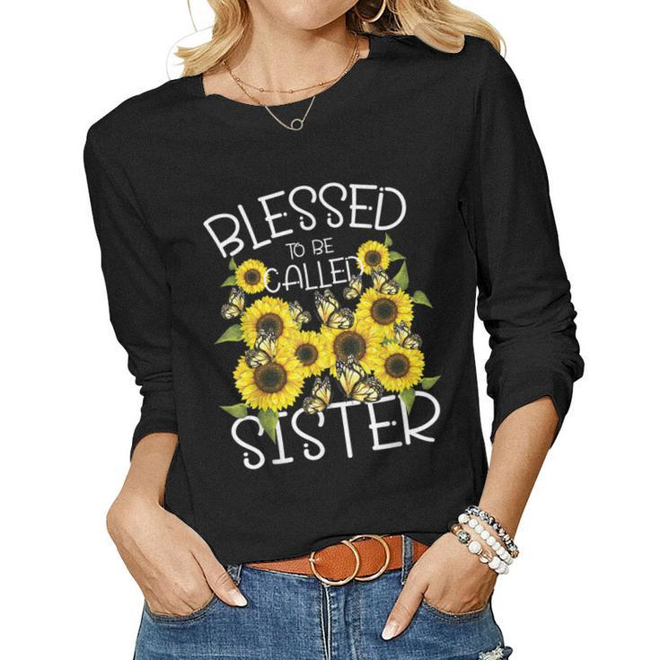 Blessed To Called Sister Sunflower Lovers Sibling Sisters Women Long Sleeve T-shirt