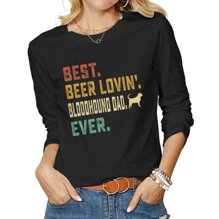 Bloodhound Dog Lover Best Beer Loving Bloodhound Dad Women Long Sleeve T-shirt
