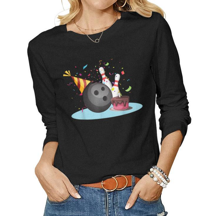 Bowling Birthday Party Bowling Party Happy Birthday Bowling Women Long Sleeve T-shirt