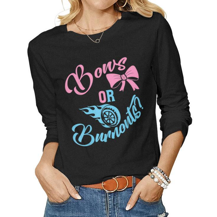 Bows Or Burnouts Gender Reveal Idea For New Mom Or New Dad Women Long Sleeve T-shirt