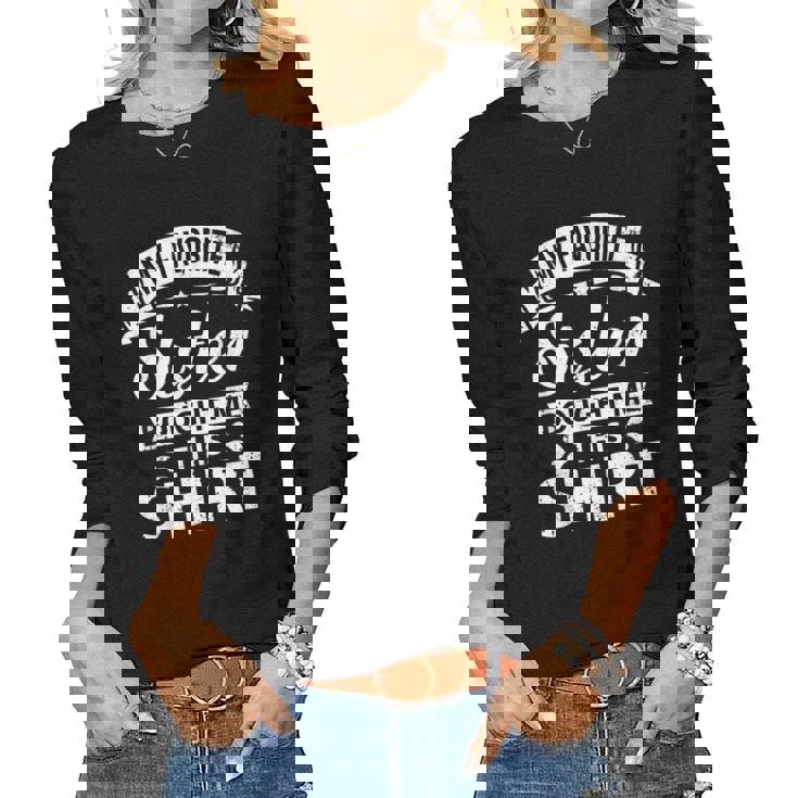 Brother Sister Family My Favorite Sister Bought Me This Women Long Sleeve T-shirt