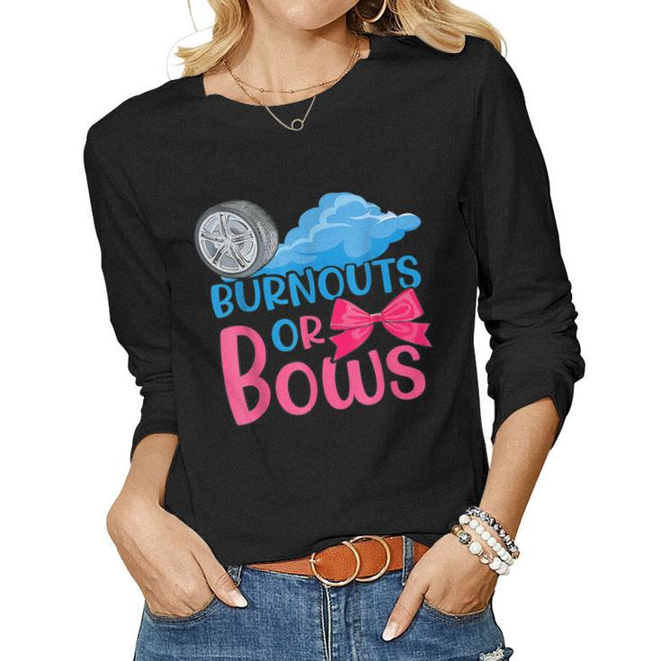 Burnouts Or Bows Gender Reveal Party Idea For Mom Or Dad Women Long Sleeve T-shirt