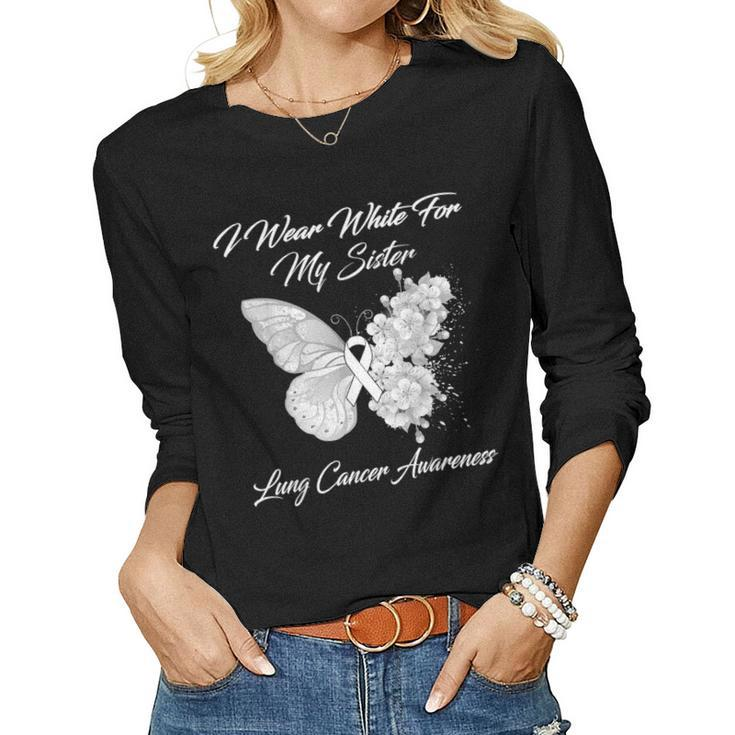 Butterfly I Wear White For My Sister Lung Cancer Awareness Women Long Sleeve T-shirt