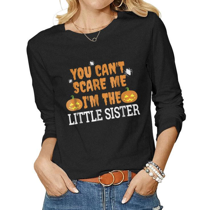 Cant Scare Me Im Little Sister Fun Scary Halloween Women Long Sleeve T-shirt