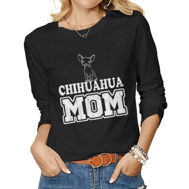 Chihuahua Mom Smallest Dog Chiwawa Dog Puppy Pals Women Graphic Long Sleeve T-shirt