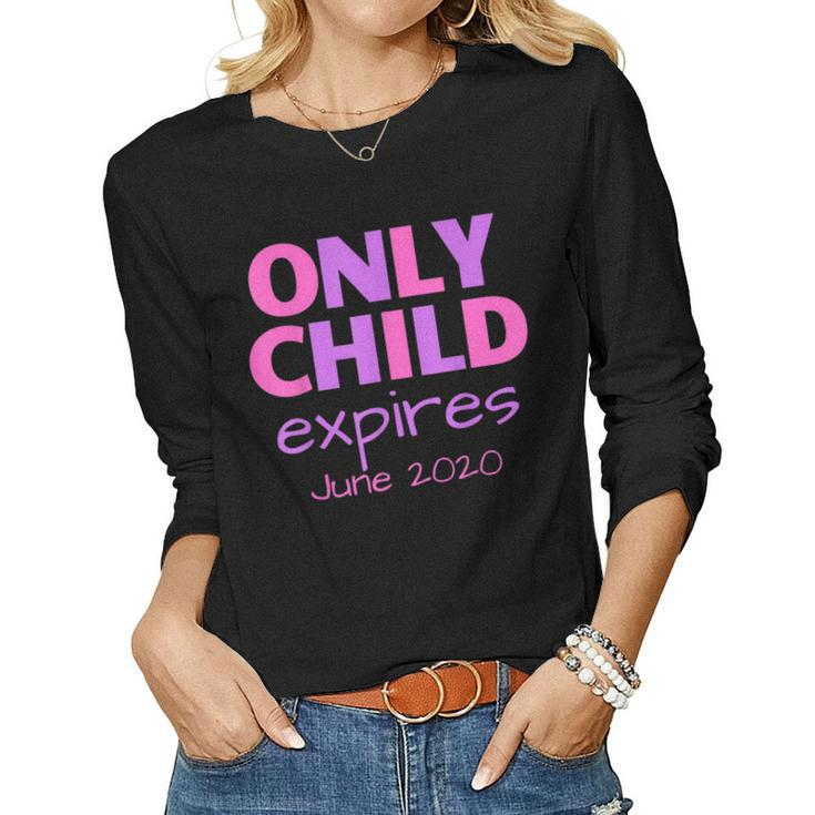 Only Child Expires June 2020 Announce Big Sister Sibling Women Long Sleeve T-shirt