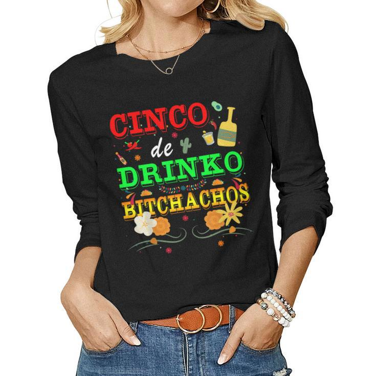 Cinco De Drinko Bitchachos Mens Womens Drinking Mexico Women Long Sleeve T-shirt