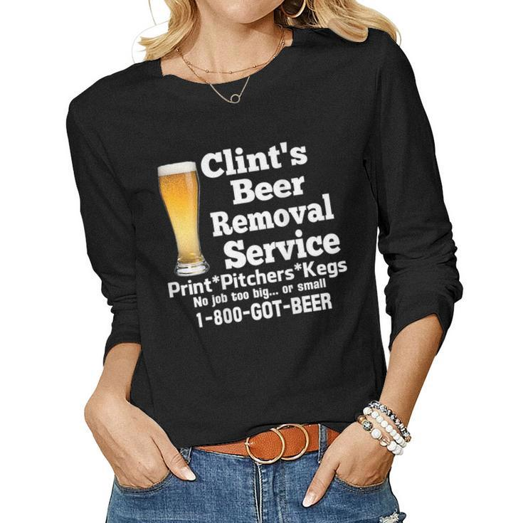 Clint’S Beer Removal Service Pints Pitchers Kegs No Job Back Women Long Sleeve T-shirt