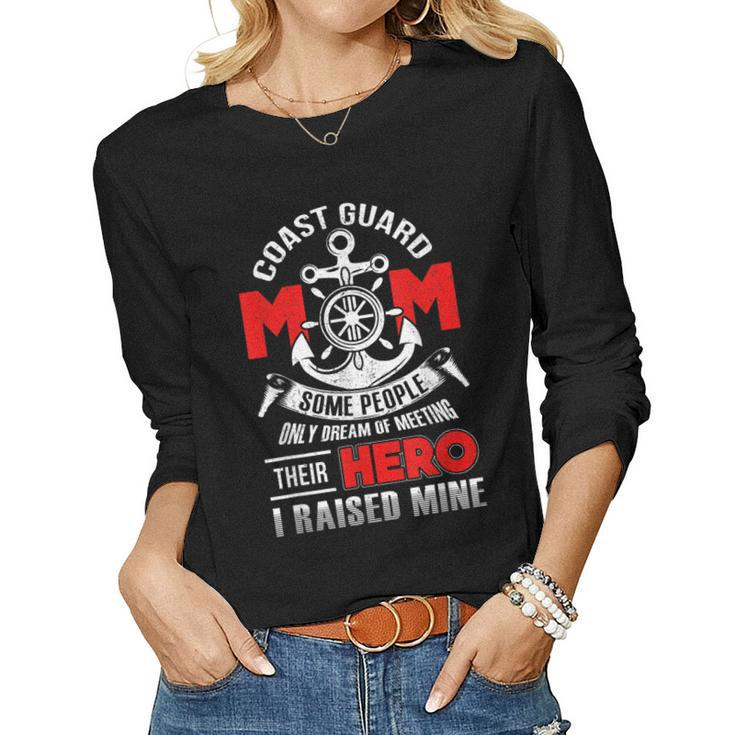 Coast Guard Mom  Coast Guard Mom Some People Dream Gift Women Graphic Long Sleeve T-shirt