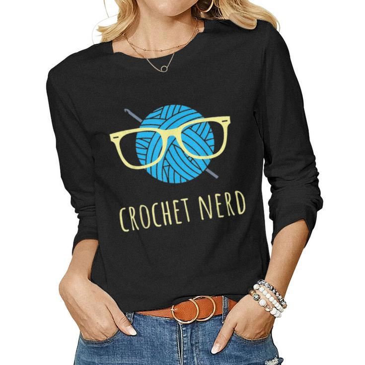 Crochet Nerd Funny Grandma Mom Crocheting Yarn Lover Gift V2 Women Graphic Long Sleeve T-shirt