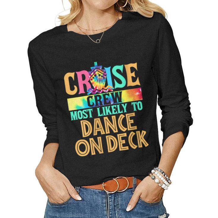 Womens Cruise Crew Most Likely To Dance On Deck Cruiser Tie Dye Women Long Sleeve T-shirt