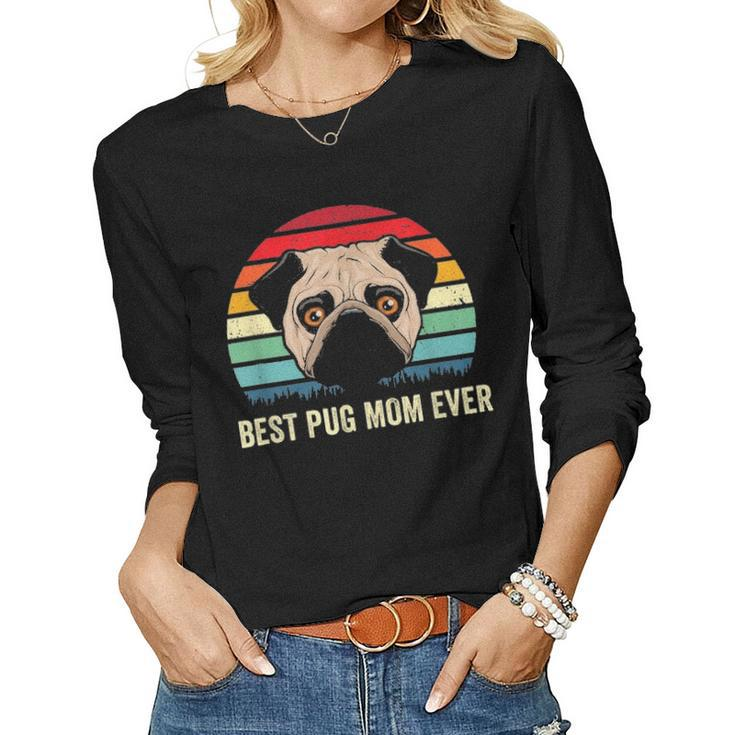 Cute Best Pug Mom Ever Funny Pet Owner Pugs Dog Lover Gift Women Graphic Long Sleeve T-shirt