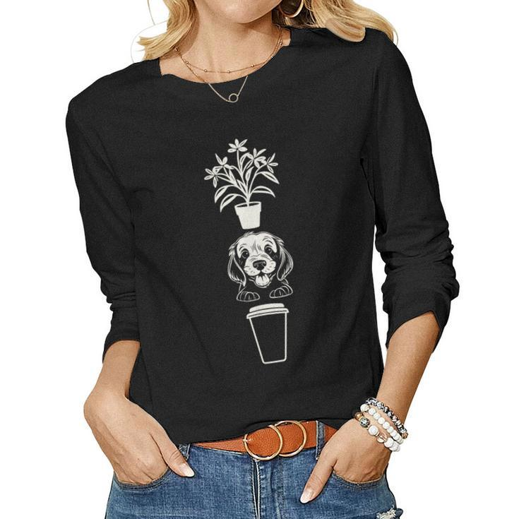 Cute Plants Dog And Coffee Gardening Caffeine Puppy Lover Women Long Sleeve T-shirt