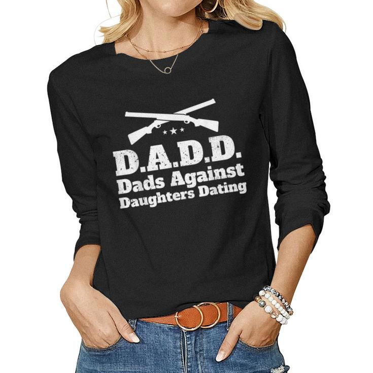 Dadd Dads Against Daughters Dating Dad Father Women Long Sleeve T-shirt
