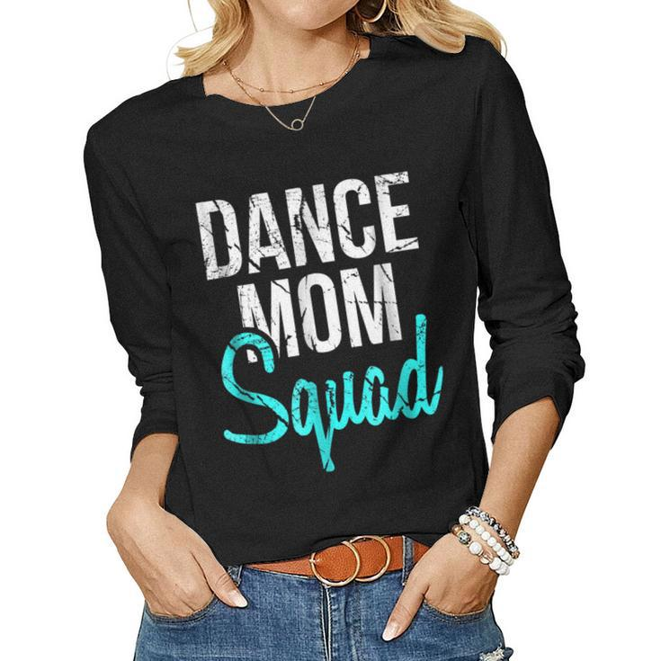 Dance Mom Squad For Cool Mother Days V2 Women Long Sleeve T-shirt