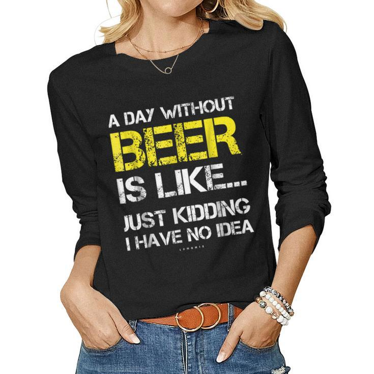 A Day Without Beer - Beer Lover Tee Shirts Women Long Sleeve T-shirt