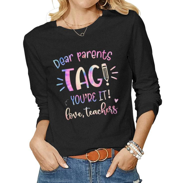 Dear Parents Tag Youre It Love Teacher Groovy Teacher Women Long Sleeve T-shirt
