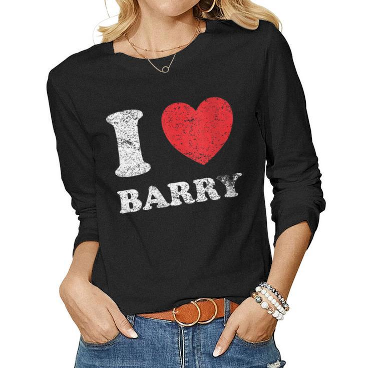 Womens Distressed Grunge Worn Out Style I Love Barry Women Long Sleeve T-shirt