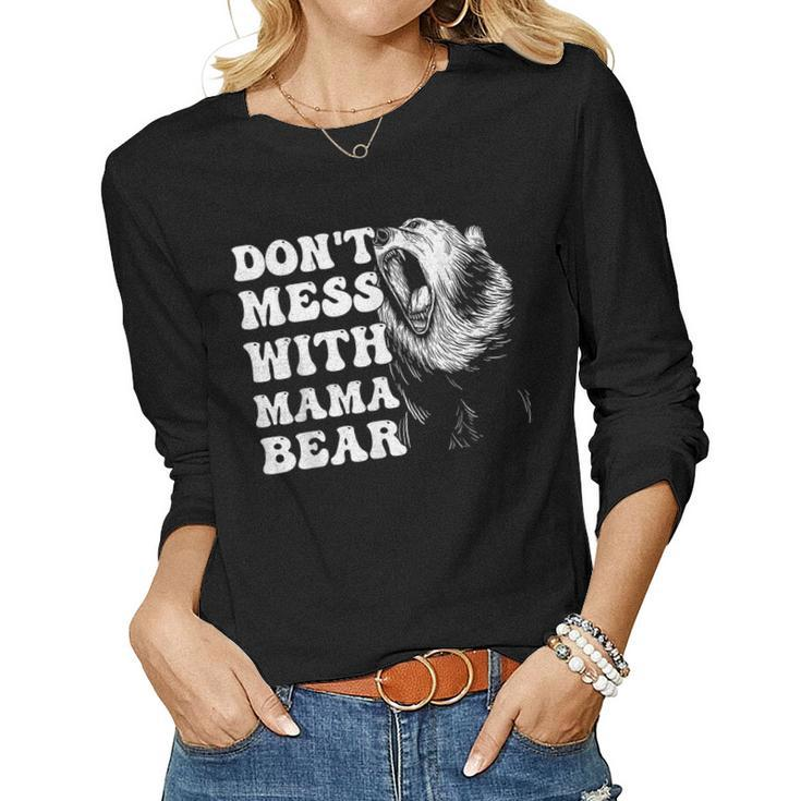 Womens Dont Mess With Mama Bear Women Long Sleeve T-shirt