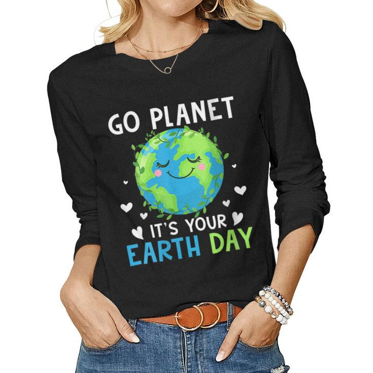 Womens Earth Day 2023 Go Planet Its Your Earth Day Women Long Sleeve T-shirt