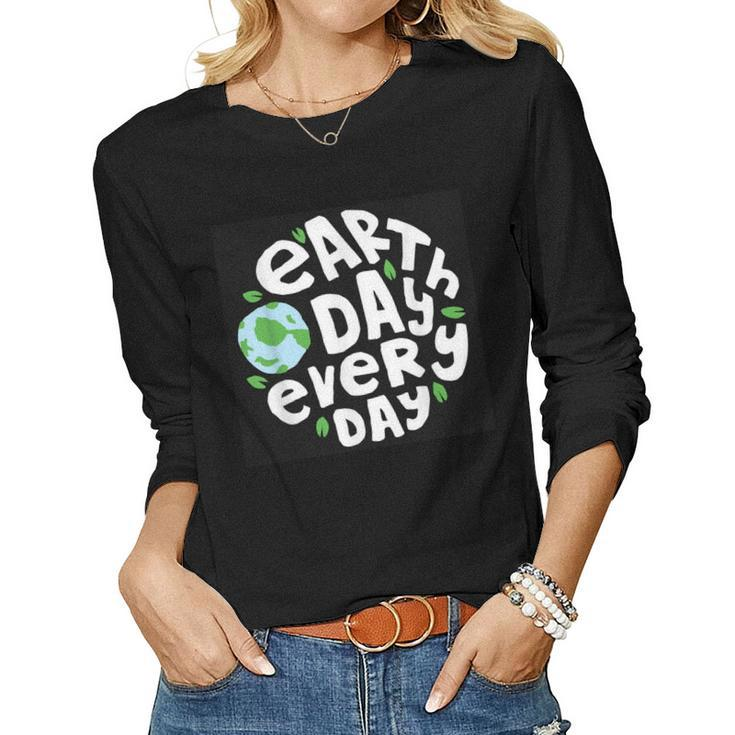 Earthday Every Day Kids Women Men - Happy Earth Day Women Long Sleeve T-shirt