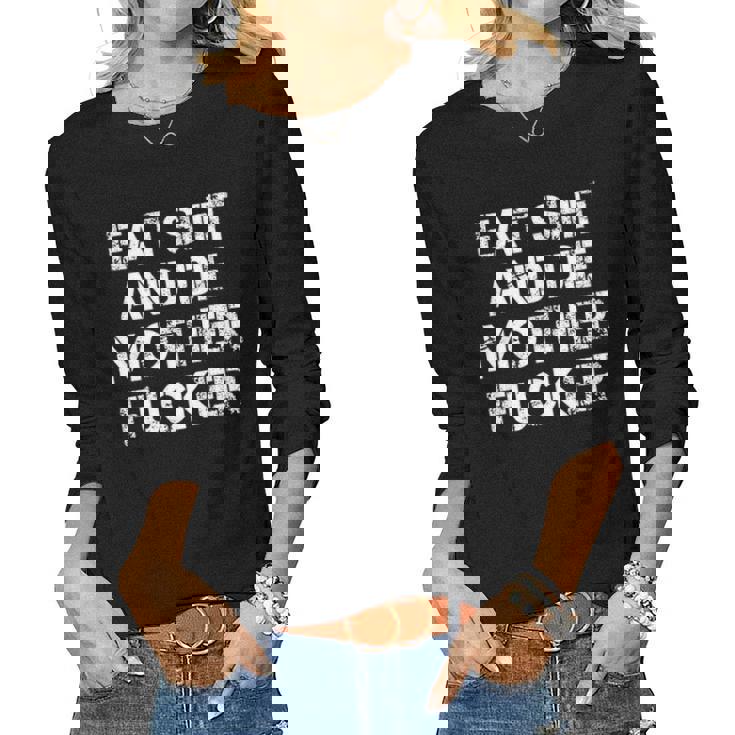 Eat Shit And Die Mother Fucker T-Shirt