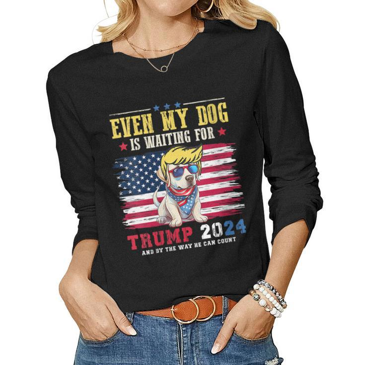 Womens Even My Dog Is Waiting For Trump 2024 Women Long Sleeve T-shirt