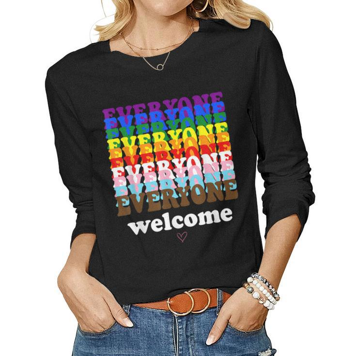 Everyone Is Welcome Here Pride Month Lgbtq Rainbow Gay Pride  Women Graphic Long Sleeve T-shirt